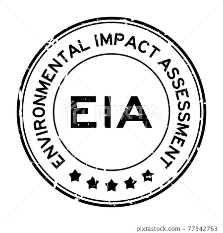 Grunge black EIA Environmental Impact Assessment word round rubber seal stamp on white background Grunge black EIA Environmental Impact Assessment word round rubber seal stamp on white background 77342763
