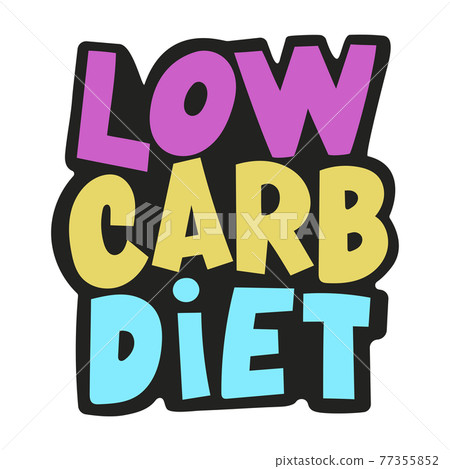 LOW CARB Ketogenic Healthy Food Diet Lifestyle Nutrition Problem Lettering Slogan Hand Drawn Text Banner Vector Illustration For Print LOW CARB Ketogenic Healthy Food Diet Lifestyle Nutrition Problem Lettering Slogan Hand Drawn Text Banner Vector Illustration For Print 77355852