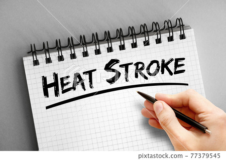 Heat stroke text on notepad, concept background 77379545