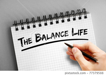 The Balance Life text on notepad, health concept background 77379588