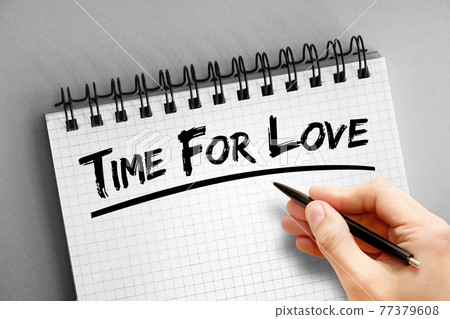 Time for Love text on notepad, concept background Time for Love text on notepad, concept background 77379608