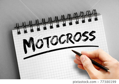 Motocross text on notepad, concept background Motocross text on notepad, concept background 77380199