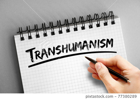 Transhumanism text on notepad, concept background 77380289