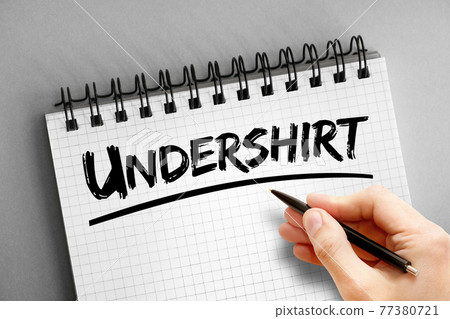 Undershirt text on notepad, concept background Undershirt text on notepad, concept background 77380721