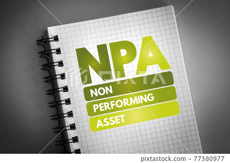 NPA - Non Performing Asset acronym on notepad, business concept background NPA - Non Performing Asset acronym on notepad, business concept background 77380977