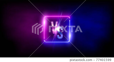 Versus VS sign in neon square frame in fog background. Laser glowing pink and blue lines with soft light effect. Vector illustration of realistic mockup, template for game design, retrowave style. Versus VS sign in neon square frame in fog background. Laser glowing pink and blue lines with soft light effect. Vector illustration of realistic mockup, template for game design, retrowave style. 77401599