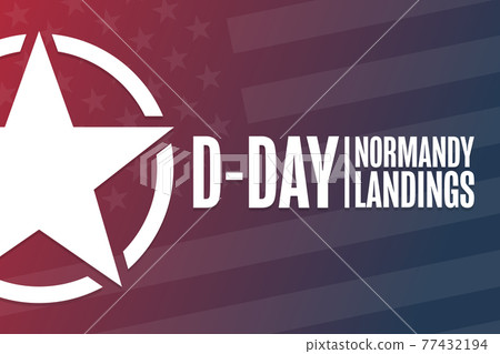 D-Day. Normandy landings. Holiday concept. Template for background, banner, card, poster with text D-Day. Normandy landings. Holiday concept. Template for background, banner, card, poster with text 77432194