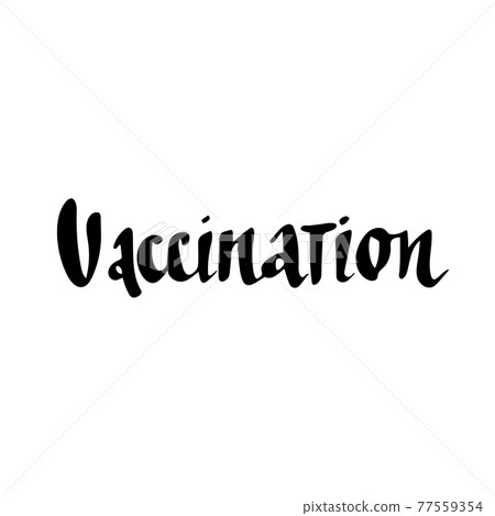 Handwritten word vaccination, isolated vector text. letters. lettering, Hand drawn. covid-19. black white 77559354