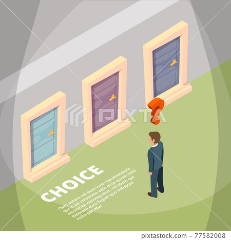 Businessman standing front of three closed doors and have a choice. Isometric concept pictures Businessman standing front of three closed doors and have a choice. Isometric concept pictures 77582008
