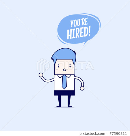Businessman with speech bubble saying you are hired. Cartoon character thin line style vector. Businessman with speech bubble saying you are hired. Cartoon character thin line style vector. 77590811