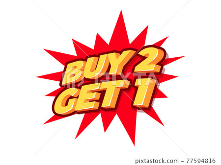 Buy 2 Get 1 Free, sale tag, poster design template, discount isolated sticker, vector. Buy 2 Get 1 Free, sale tag, poster design template, discount isolated sticker, vector. 77594816