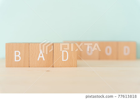 Bad, Disadvantages | Building blocks with "BAD" and "GOOD" written on them 77613818