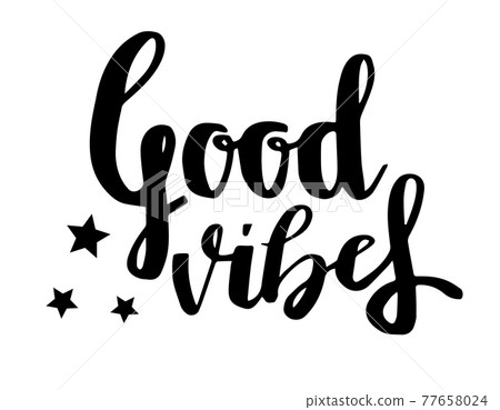 Good vibes letter. Calligraphy for poster, background, postcard, banner, window. Print on cup bag shirt package balloon. Good vibes letter. Calligraphy for poster, background, postcard, banner, window. Print on cup bag shirt package balloon. 77658024