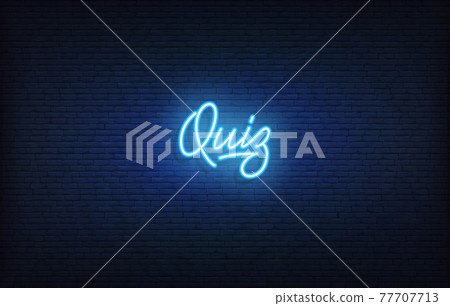 Quiz neon sign. Glowing neon lettering Quiz template 77707713