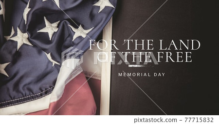 For the land of the free and american flag, memorial day and patriotism concepts For the land of the free and american flag, memorial day and patriotism concepts 77715832