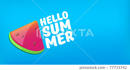 Hello Summer Beach Party horizontal banner Design template with fresh watermelon slice isolated on blue background. Hello summer concept label or poster with fruit and typographic text. Summer flyer 77733742