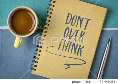 do not overthink advice in a notebook 77861964