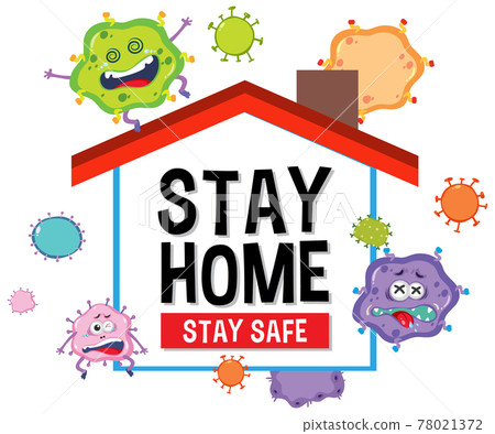 Stay home stay safe font with virus cartoon character Stay home stay safe font with virus cartoon character 78021372