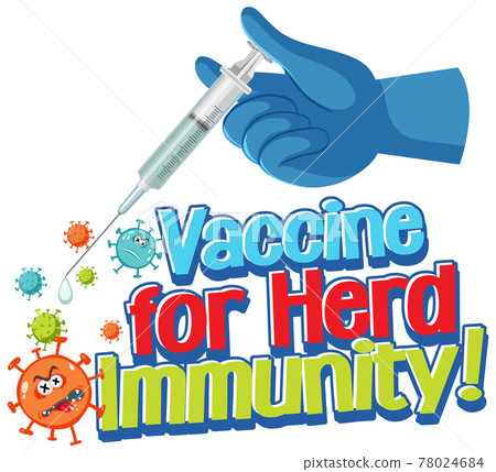 Vaccine for Herd Immunity font with hand holding a syringe Vaccine for Herd Immunity font with hand holding a syringe 78024684