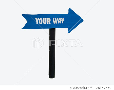 Your way, metal signpost at street isolated on white background with clipping path. Your way, metal signpost at street isolated on white background with clipping path. 78137630