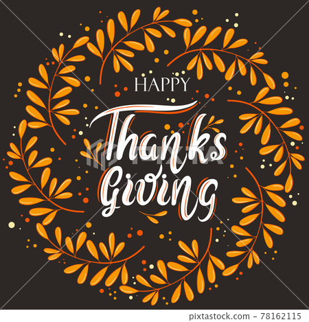 Circular frame with lettering, Happy Thanksgiving. Vector. Deciduous round wreath with congratulations. Circular frame with lettering, Happy Thanksgiving. Vector. Deciduous round wreath with congratulations. 78162115