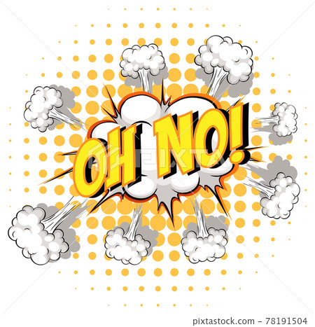 Comic speech bubble with oh no text 78191504