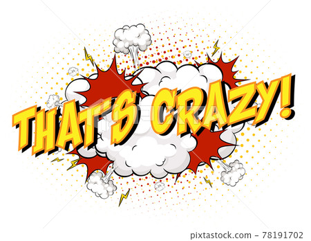 Word That's crazy on comic cloud explosion background Word That's crazy on comic cloud explosion background 78191702