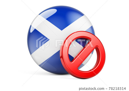 Forbidden symbol with Scottish flag. Prohibition in Scotland concept, 3D rendering Forbidden symbol with Scottish flag. Prohibition in Scotland concept, 3D rendering 78218314