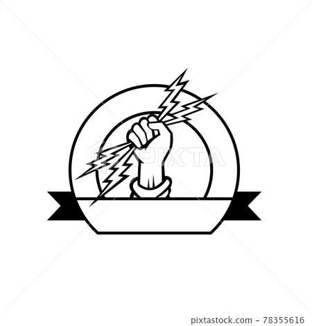 Electrician Hand Holding Lightning Bolt Set Inside Circle with Ribbon in Front Black and White Icon Retro Style 78355616