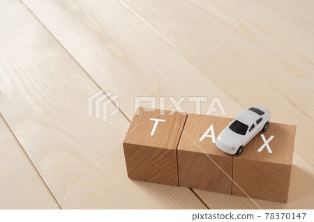 Car tax, motor vehicle tax, sales tax | Building blocks, car toys and copy space labeled "TAX" Car tax, motor vehicle tax, sales tax | Building blocks, car toys and copy space labeled "TAX" 78370147