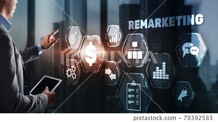 Remarketing on virtual screen. Business Technology Internet and Finance concept Remarketing on virtual screen. Business Technology Internet and Finance concept 78392583