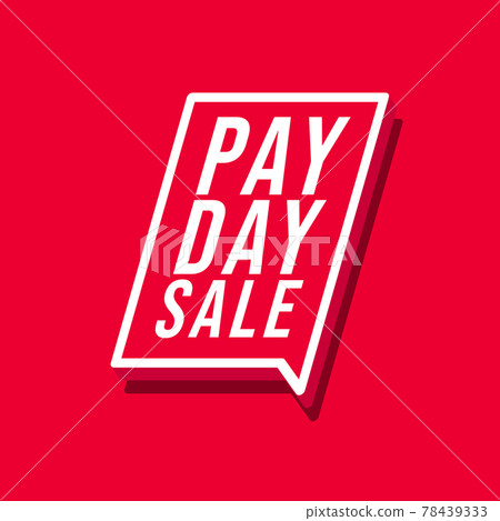 Pay day sale. Special offer poster or flyer design in red color speech bubble. 78439333