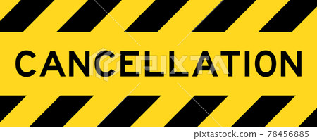 Yellow and black color with line striped label banner with word cancellation Yellow and black color with line striped label banner with word cancellation 78456885