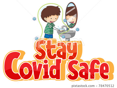Stay Covid Safe font in cartoon style with a boy washing his hands isolated on white background Stay Covid Safe font in cartoon style with a boy washing his hands isolated on white background 78470512