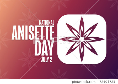 National Anisette Day. July 2. Holiday concept. Template for background, banner, card, poster with National Anisette Day. July 2. Holiday concept. Template for background, banner, card, poster with 78491783