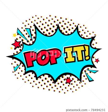 Comic speech bubble with Pop it text in Pop Art style isolated on white background. 78494231