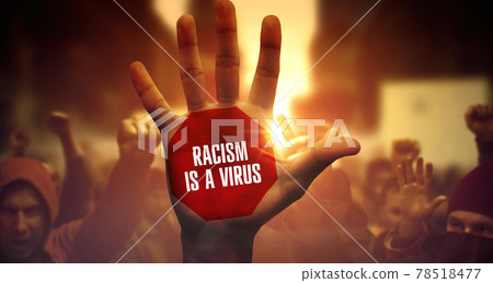 Racism Is A Virus - Crowd of Diverse People on Demonstration. 78518477