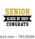 Senior Class Of 2021 congrats of Graduation vector. 78528098