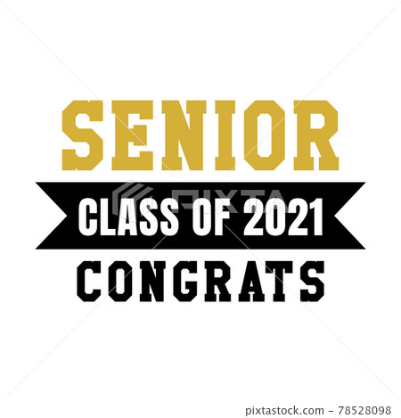 Senior Class Of 2021 congrats of Graduation vector. 78528098