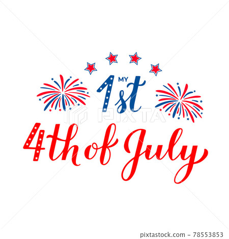 My First 4th of July calligraphy hand lettering. Funny Independence Day quote. Patriotic design for kids clothes. Vector illustration My First 4th of July calligraphy hand lettering. Funny Independence Day quote. Patriotic design for kids clothes. Vector illustration 78553853