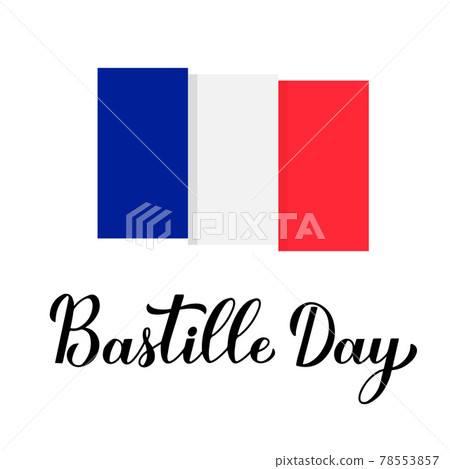 Bastille Day calligraphy hand lettering with flag of France. French national holiday celebration. Vector template for typography poster, banner, party invitation, greeting card, flyer, sticker 78553857