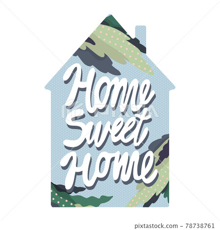 Vector illustration with a house, floral elements and handwritten text Home sweet home . Beautiful postcard with flowers and fashionable typography. Sticker. 78738761