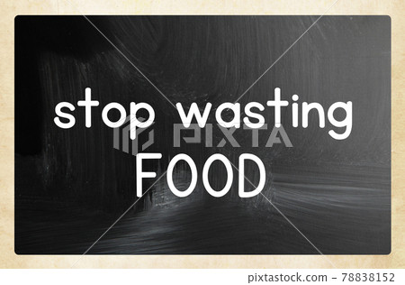 stop wasting food stop wasting food 78838152