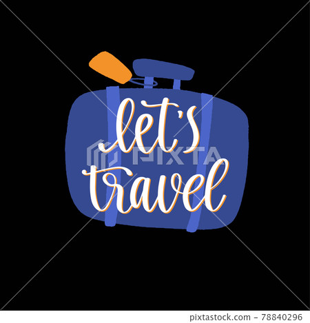 Travel inspiration quote. Positive phrase about trip and adventure. Travel inspiration quote. Positive phrase about trip and adventure. 78840296