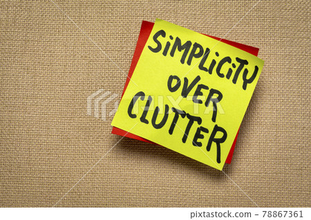 simplicity over clutter inspirational concept 78867361