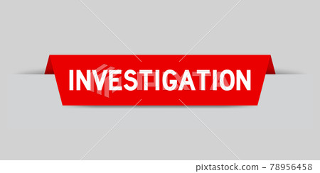 Red color inserted label with word investigation on gray background Red color inserted label with word investigation on gray background 78956458