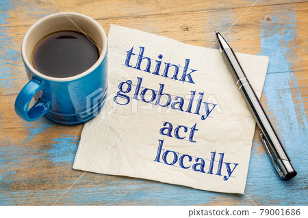 Think globally, act locally Think globally, act locally 79001686