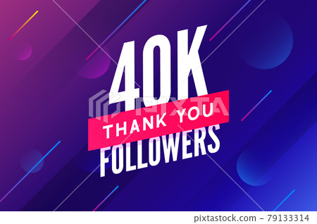 40000 followers vector. Greeting social card thank you followers. Congratulations 40k follower 40000 followers vector. Greeting social card thank you followers. Congratulations 40k follower 79133314