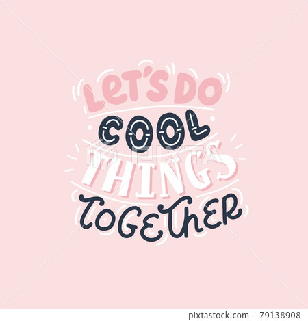 Let Cool Let s do cool things together, cute hand drawn... - Stock Illustration ...