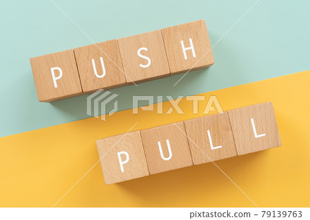 Push and pull | Building blocks with "PUSH PULL" written on them Push and pull | Building blocks with "PUSH PULL" written on them 79139763